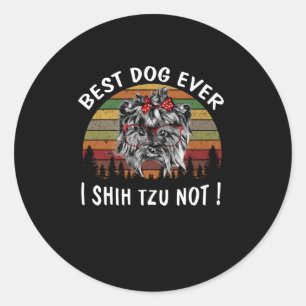 Shih Tzu Beste hond ooit i Shih Tzu niet Ronde Sticker