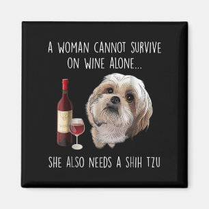 Shih Tzu Een vrouw kan niet alleen op wijn overl Magneet