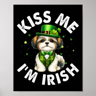 Shih Tzu Hondenliefhebbers Kiss Me I'm Irish Funny Poster