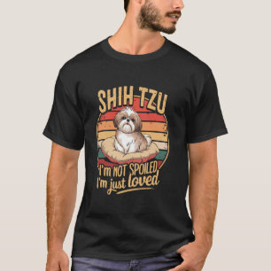 Shih Tzu Ik ben niet verwend Ik ben gewoon dol op T-shirt