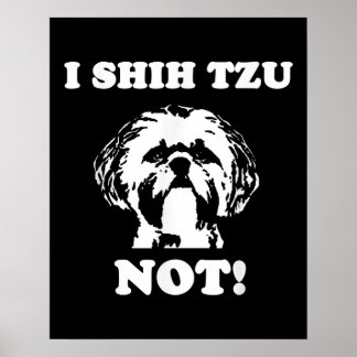 Shih Tzu Lover | I Shih Tzu not Funny Dog Poster