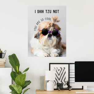 Shih Tzu Niet leuk leuke hondenliefhebbers Custom  Poster