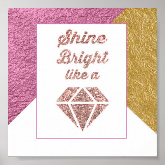 Shine Bright als een diamant Poster