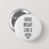 Shine Bright als een diamant Ronde Button 5,7 Cm (Voorkant /achterkant)