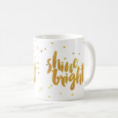 Shine Bright Faux Gold Lettered Koffiemok (Voorkant rechts)
