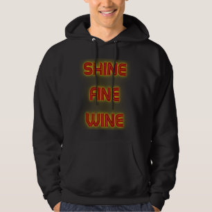 Shine Fine Wine Hoodie