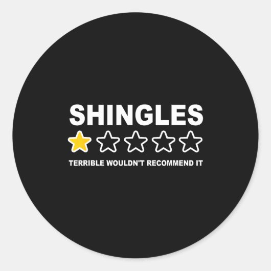 Shingles Terrible Wouldn't Recommend It Funny Quot Ronde Sticker (Voorkant)