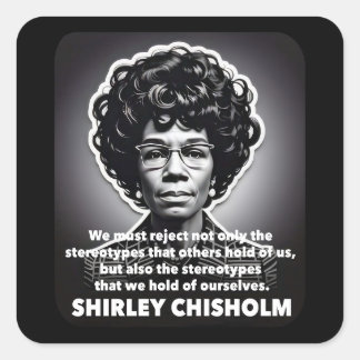 Shirley Chisholm citaat Zwarte levens tellen mee Vierkante Sticker