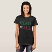 shirt "Ciao Y'all" Zuid-Italiaanse Humor (Voorkant volledig)