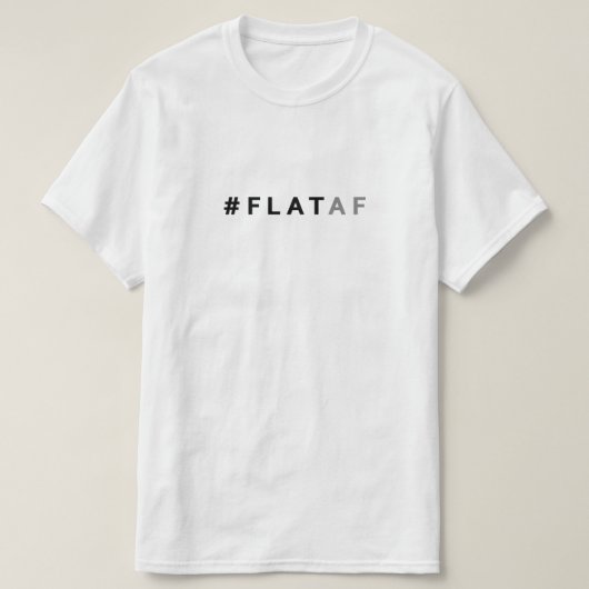 Shirt van vlakke aarde | #flataf (Design voorkant)