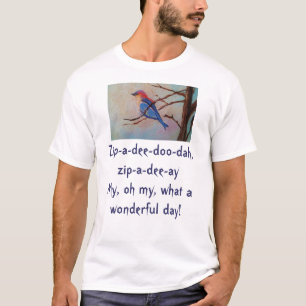 Shirt Zip-a-dee-do-dah