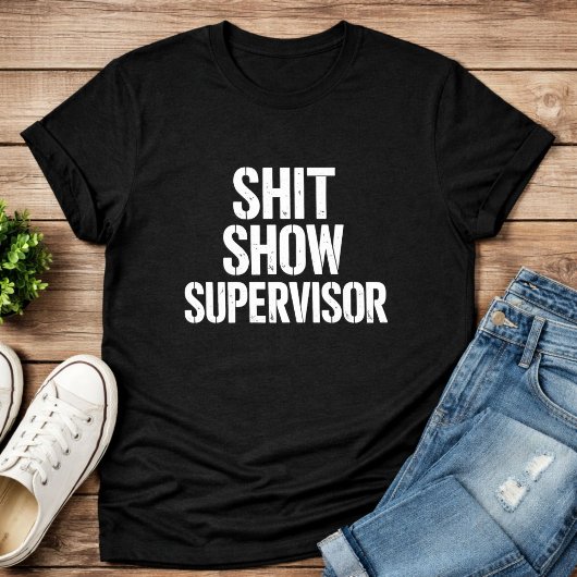 ShitShow Supervisor Tee – Funny Boss T-shirt