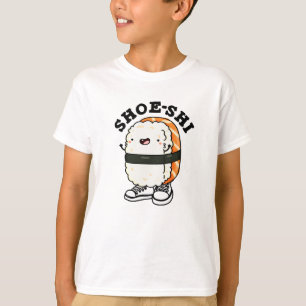 Shoe-shi Funny Sushi Pun T-shirt