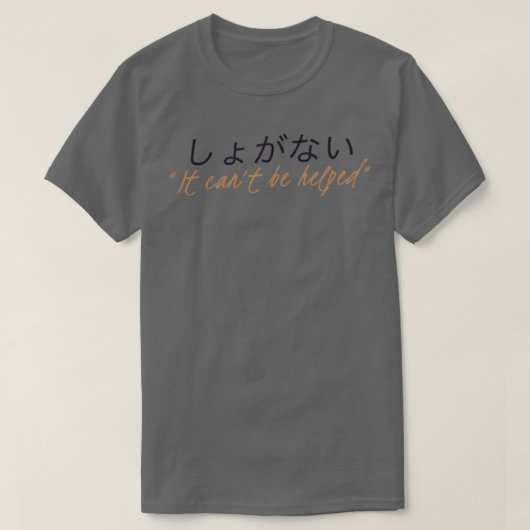 Shoganai It Cant help T-shirt (Design voorkant)