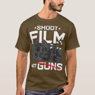 Shoot Film Not Pistolen Peaceful Filmmaker Directo T-shirt