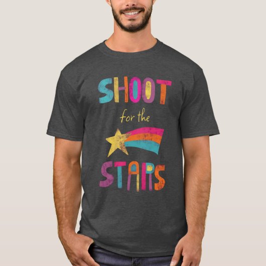 Shoot for the Stars Positieve boodschap T-shirt (Voorkant)