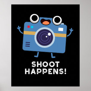 Shoot gebeurt Funny Camera Pun Dark BG Poster