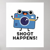 Shoot gebeurt Funny Camera Pun Poster (Voorkant)