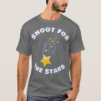 Shoot voor de sterren Positieve Motivatie Aanmoedi T-shirt