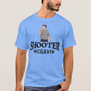 Shooter Mcgavin T-shirt