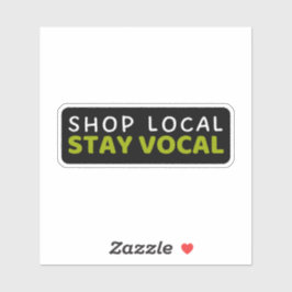 Shop Local Stay Vocal - Ondersteuning Sticker