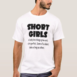 Short Girls, Funny Short Girls Humor Sarcastic Say T-shirt