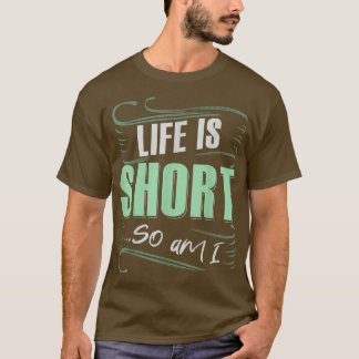 Short People Humor Quote Inspirerend Quote Motiv T-shirt