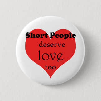 ShortPeopleDeseveLove-10x10 Ronde Button 5,7 Cm