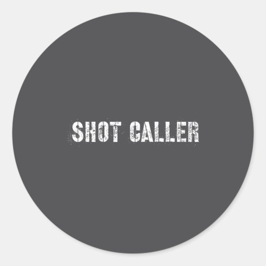 Shot Caller - Funny Saying, Sarcastic Quote  Ronde Sticker (Voorkant)