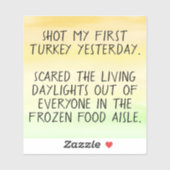 Shot Mijn Eerste Turkije grappige bumper sticker (Vel)