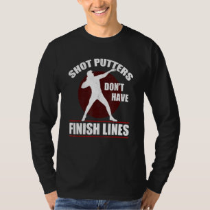 Shot-putters hebben geen eindlijnen met gehakt spo t-shirt