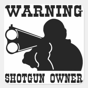 Shotgun-eigenaar Vierkante Sticker