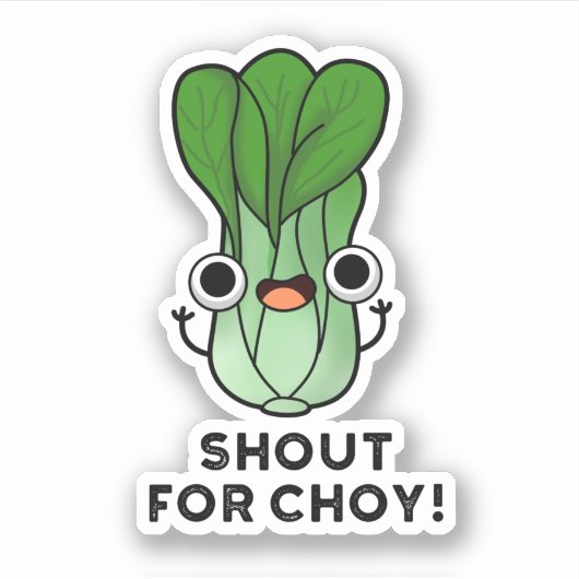 Shout for Choy Funny Veggie Bok Choy Pun Sticker (Voorkant)