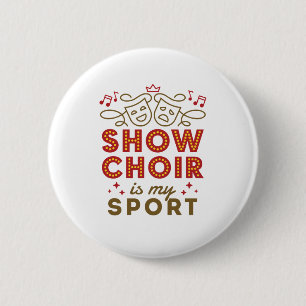 Show Choir is mijn sport Ronde Button 5,7 Cm