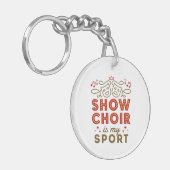 Show Choir is mijn sport Sleutelhanger (Voorkant Links)