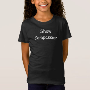 Show Compassion Typography Inspirerend Message T-shirt