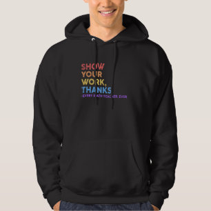 Show je werk Bedankt elke Wiskunde docent terug na Hoodie