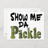 Show Me Da Pickle Briefkaart (Voorkant / Achterkant)