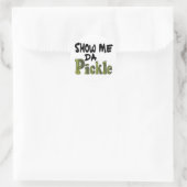 Show Me Da Pickle Ronde Sticker (Tas)