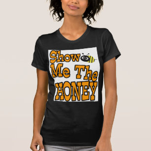 show me de honing t-shirt