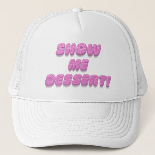 Show me dessert grappige humor roze typografie trucker pet (Voorkant)