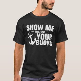 Show me je boeien volwassen humor ponton boot capt t-shirt