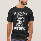 Show me je Pitties Funny mannen Pitbull T-shirt (Voorkant)