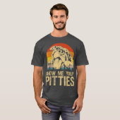 Show me je pitties grappige Pitbull Hondenliefhebb T-shirt (Voorkant volledig)