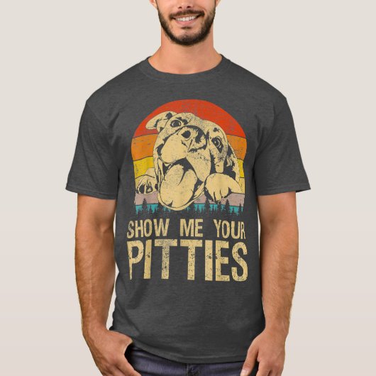 Show me je pitties grappige Pitbull Hondenliefhebb T-shirt (Voorkant)