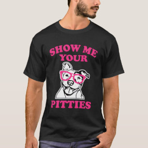 Show me je Pitties K Pit Bull T-shirt