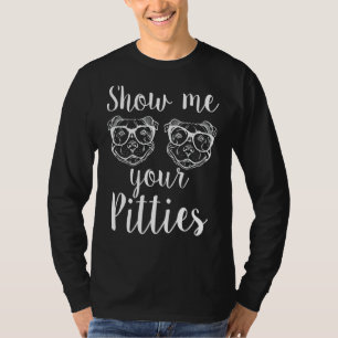 Show me je Pitties Pitbull 8 T-shirt