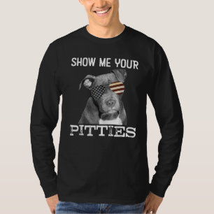 Show me je Pitties Pitbull Hondenliefhebbers voor T-shirt