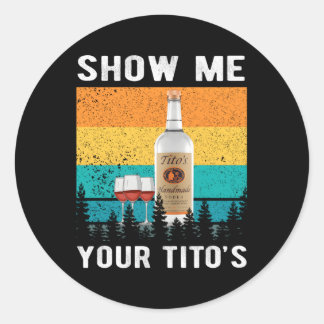 Show me je Tito's Drink wodka alcohol Ronde Sticker