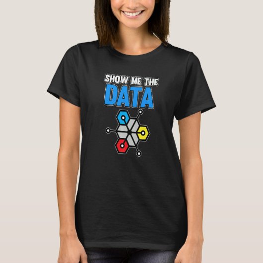 Show Me The Data Computer Scientist Data Analyst G T-shirt (Voorkant)